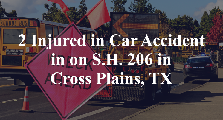 2 Injured in Car Accident in on S.H. 206 in Cross Plains, TX
