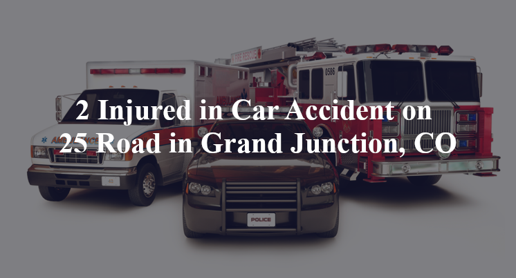 car accident grand junction co 25 road patterson rd