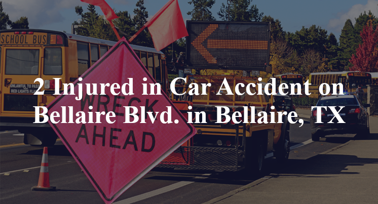 2 Injured in Car Accident on Bellaire Blvd. in Bellaire, TX