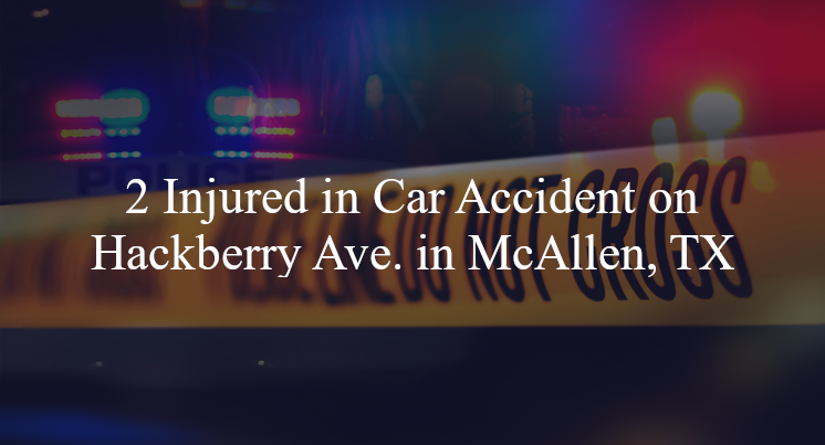 car accident mcallen tx hackberry ave cole rowe blvd