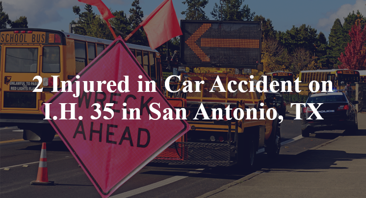 2 Injured in Car Accident on I.H. 35 in San Antonio, TX