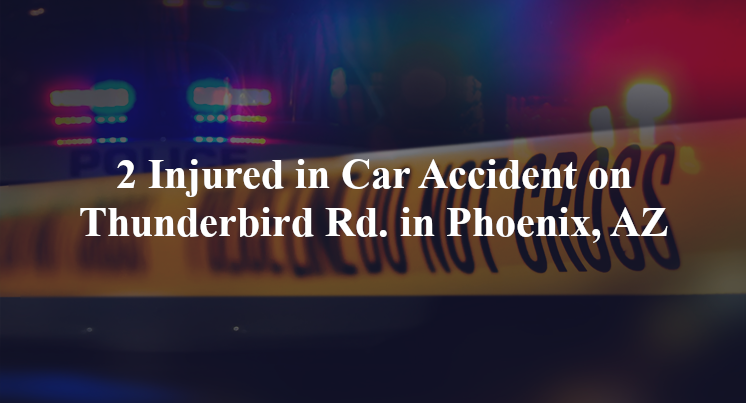 car accident phoenix az thunderbird rd 47th ave