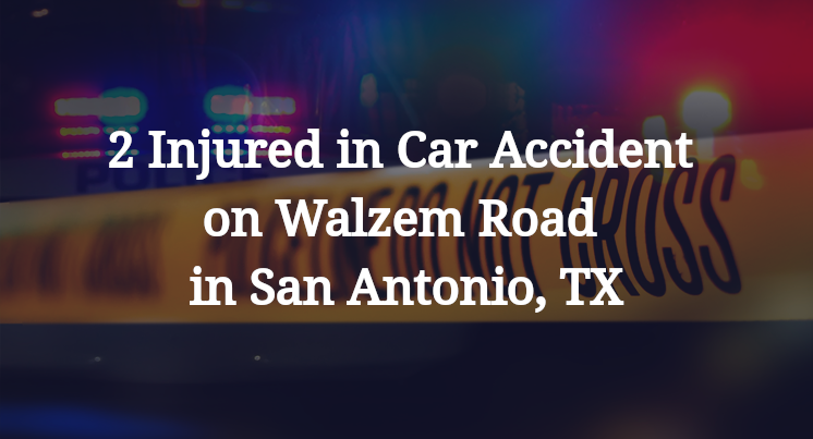 2 Injured in Car Accident on Walzem Road in San Antonio, TX