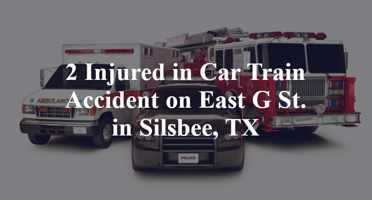 2 Injured in Car Train Accident on East G St. in Silsbee, TX