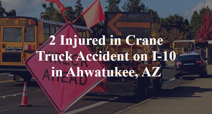 2 Injured in Crane Truck Accident on I-10 in Ahwatukee, AZ