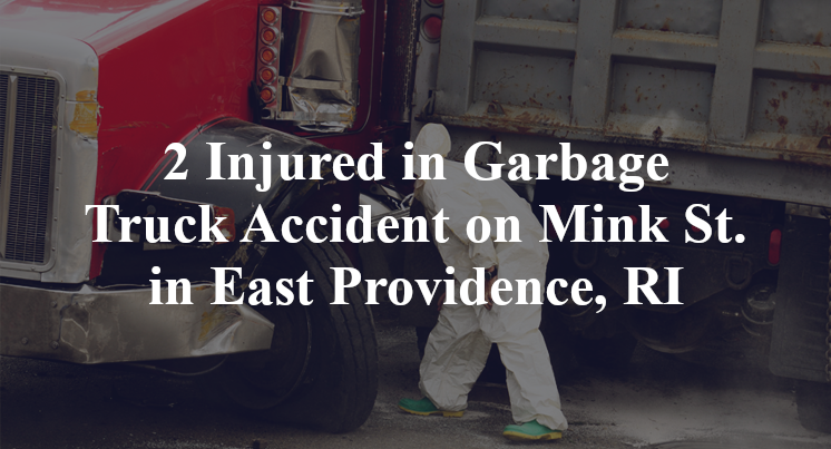 2 Injured in Garbage Truck Accident on Mink St. in East Providence, RI