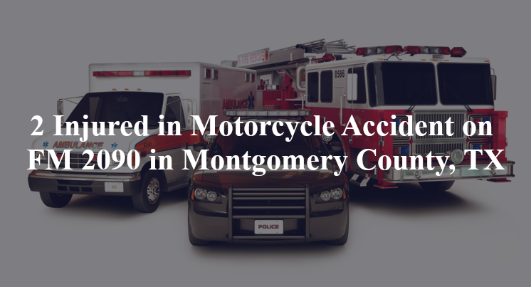 motorcycle accident montgomery county tx fm 2090 firetower rd