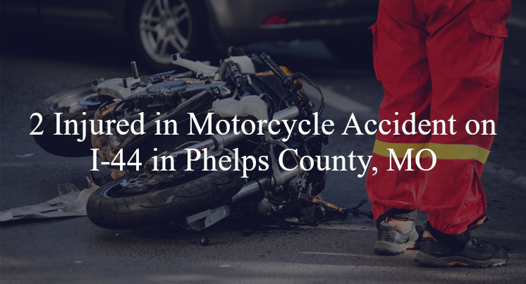 motorcycle accident phelps county mo i 44 mile marker 185.6