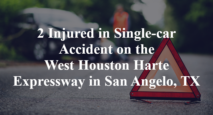 2 Injured in Single-car Accident on the West Houston Harte Expressway in San Angelo, TX