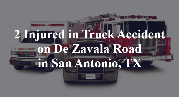 2 Injured in Truck Accident on De Zavala Road in San Antonio, TX