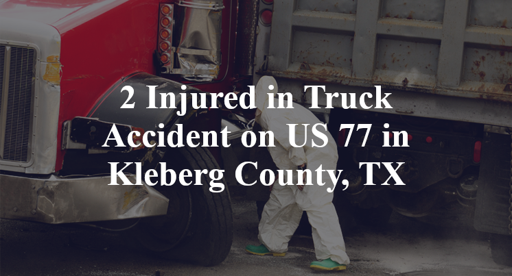 Truck Accident on US 77 in Kleberg County, TX