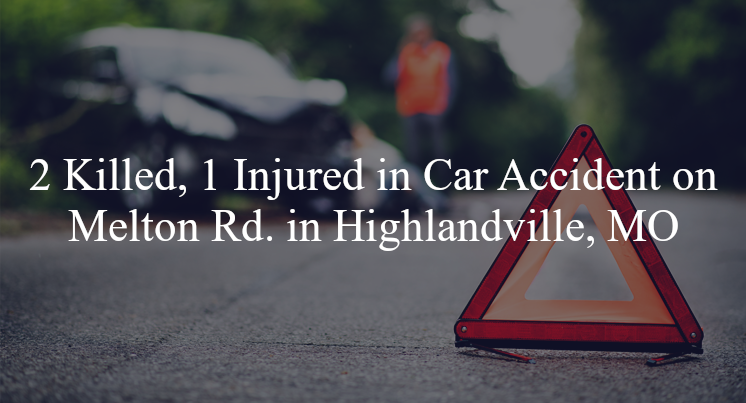 car accident highlandville mo melton rd mills rd