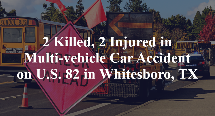 2 Killed, 2 Injured in Multi-vehicle Car Accident on U.S. 82 in Whitesboro, TX
