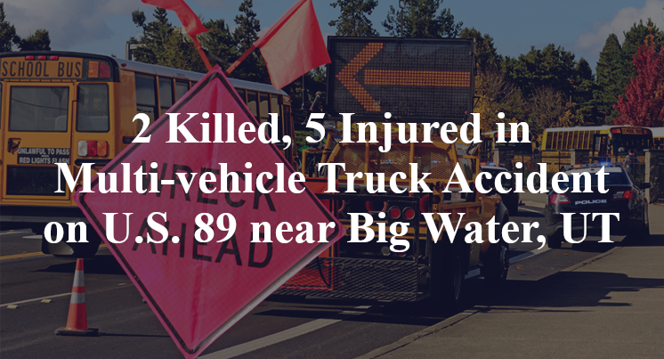 2 Killed, 5 Injured in Multi-vehicle Truck Accident on U.S. 89 near Big ...