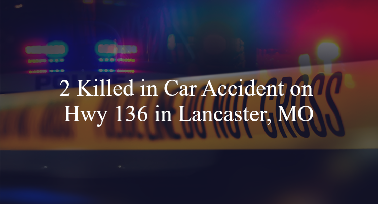 car accident lancaster mo hwy 136