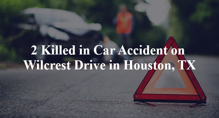 2 Killed in Car Accident on Wilcrest Drive in Houston, TX