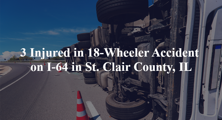 18 wheeler accident st clair county il i 64 il 111