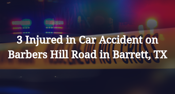 3 Injured in Car Accident on Barbers Hill Road in Barrett, TX