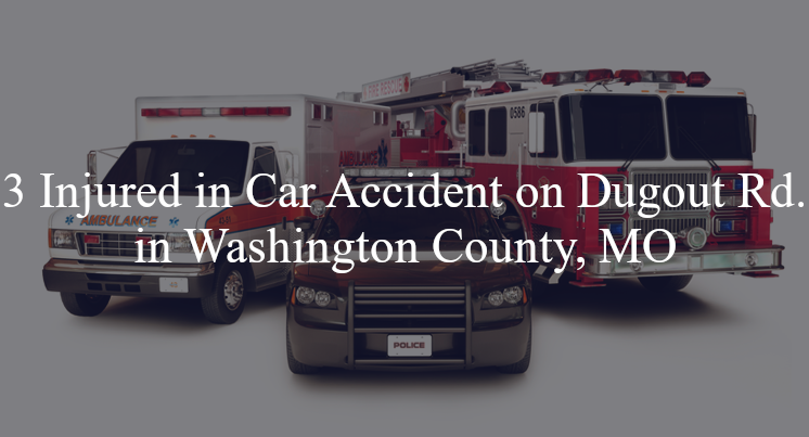 car accident washington county mo dugout rd mo 21