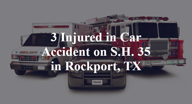 3 Injured in Car Accident on S.H. 35 in Rockport, TX