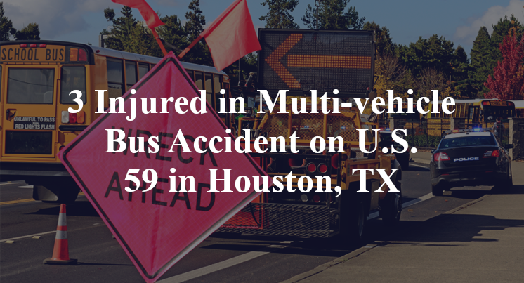 3 Injured in Multi-vehicle Bus Accident on U.S. 59 in Houston, TX