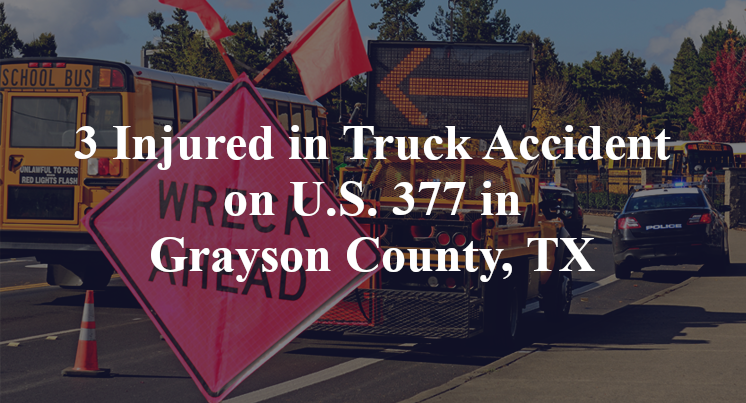 3 Injured in Truck Accident on U.S. 377 in Grayson County, TX