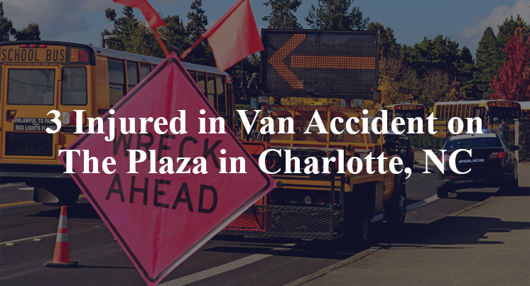 3 Injured in Van Accident on The Plaza in Charlotte, NC