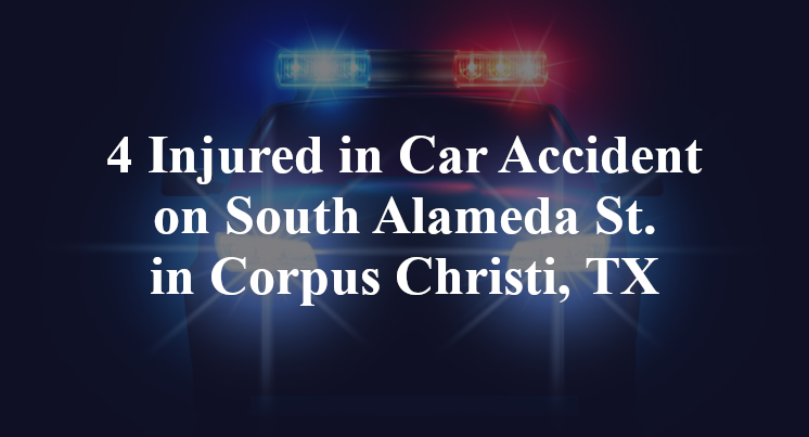 4 Injured in Car Accident on South Alameda St. in Corpus Christi, TX