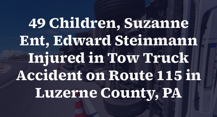 49 Children, Suzanne Ent, Edward Steinmann Injured in Tow Truck ...