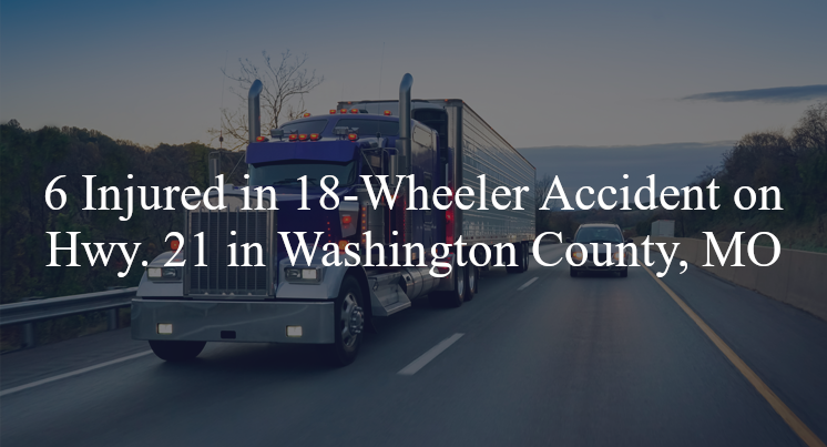 18 wheeler accident washington county mo hwy 21 rte e