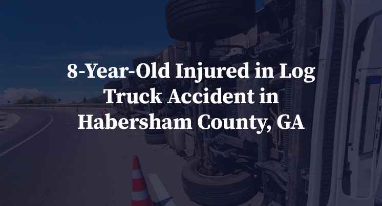 8-Year-Old Injured in Log Truck Accident in Habersham County, GA