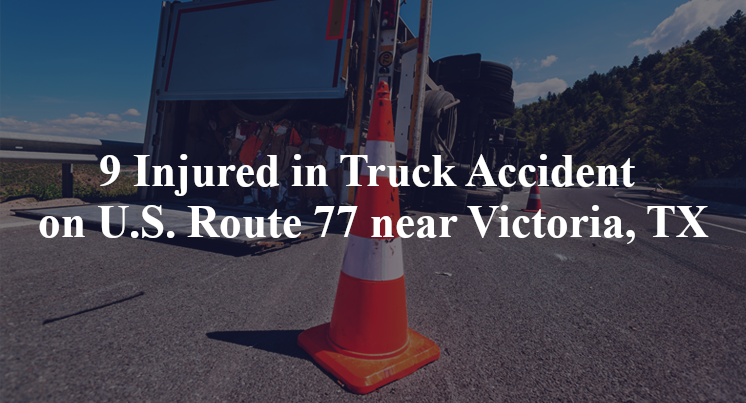 9 Injured in Truck Accident on U.S. Route 77 near Victoria, TX
