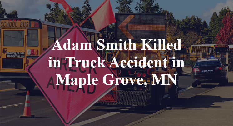 Adam Smith Truck Accident in Maple Grove, MN