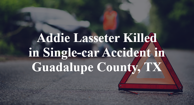 Addie Lasseter Killed in Single-car Accident in Guadalupe County, TX