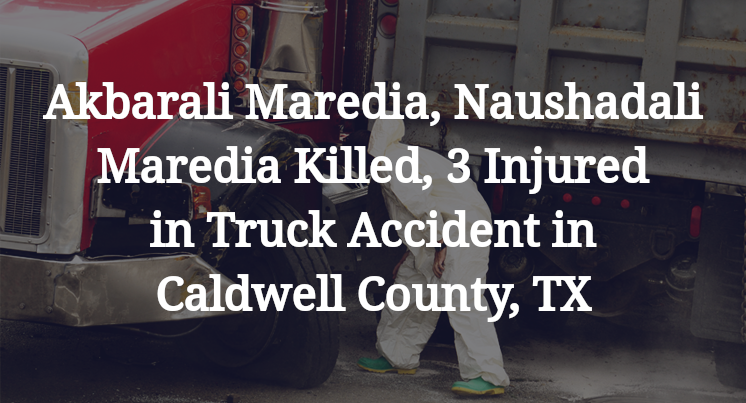 Akbarali Maredia Naushadali Maredia Truck Accident Caldwell County