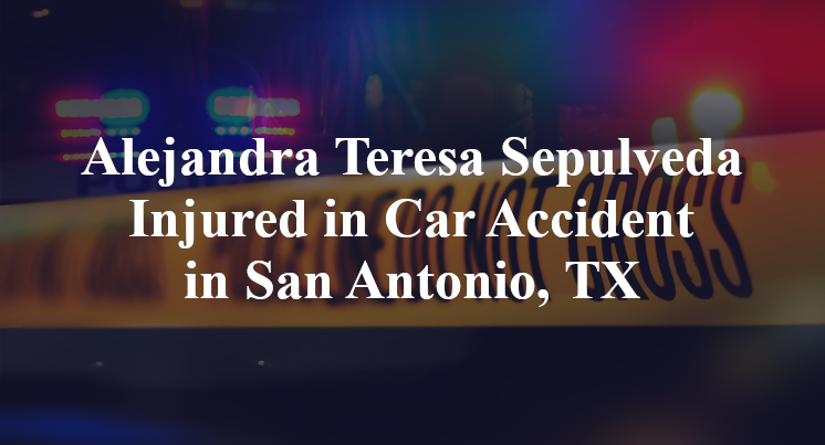 Alejandra Teresa Sepulveda Injured in Car Accident in San Antonio, TX
