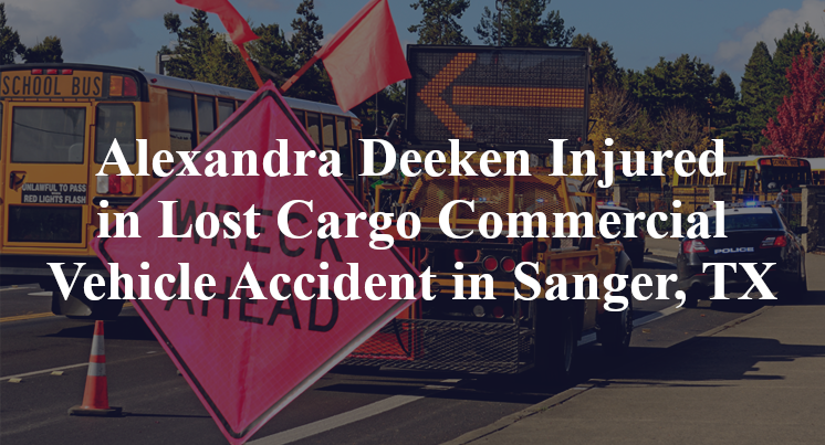 Alexandra Deeken Injured in Lost Cargo Commercial Vehicle Accident in Sanger, TX