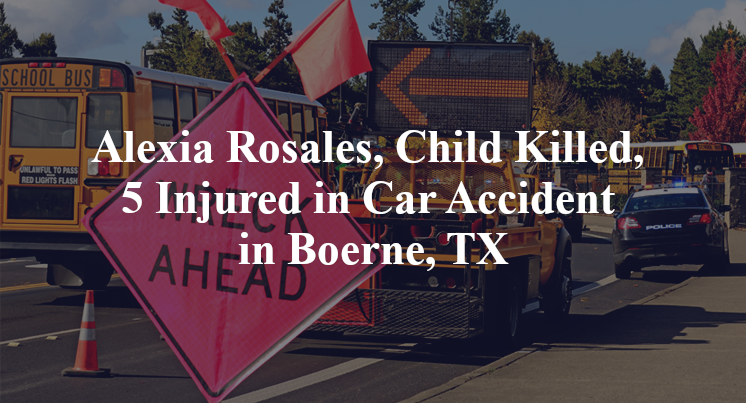 Alexia Rosales, Child Killed, 5 Injured in Car Accident in Boerne, TX