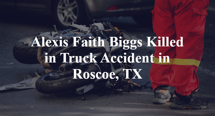 Alexis Faith Biggs Killed in Truck Accident in Roscoe, TX