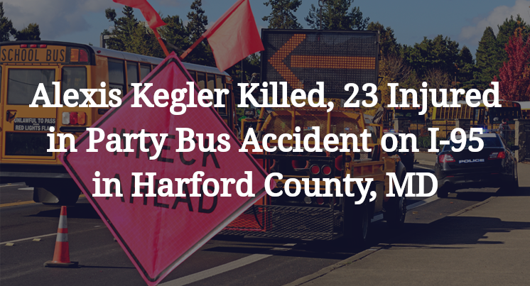 Alexis Kegler Killed, 23 Injured in Party Bus Accident on I-95 in Harford County, MD