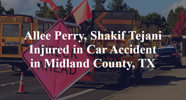 Allee Perry, Shakif Tejani Car Accident in Midland County, TX