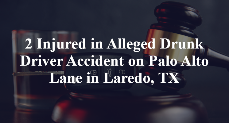 Alleged Drunk Driver Accident Palo Alto Lane Laredo