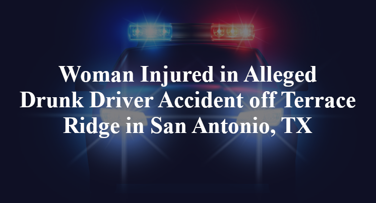 Alleged Drunk Driver Accident off Terrace Ridge in San Antonio, TX