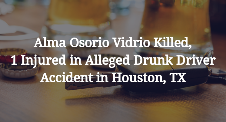Alma Osorio Vidrio Alleged Drunk Driver Accident in Houston, TX