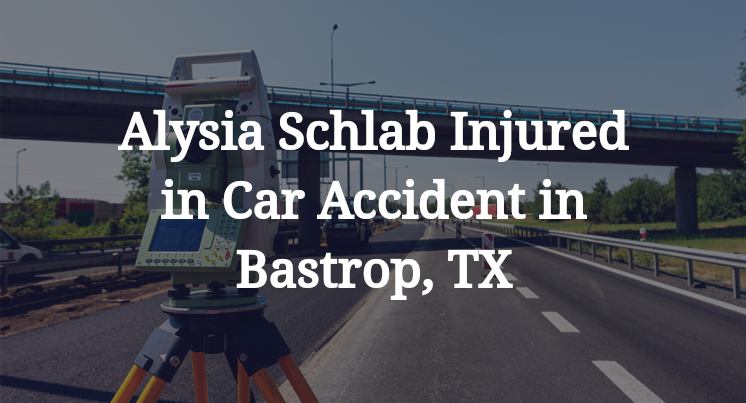 Alysia Schlab Car Accident in Bastrop, TX