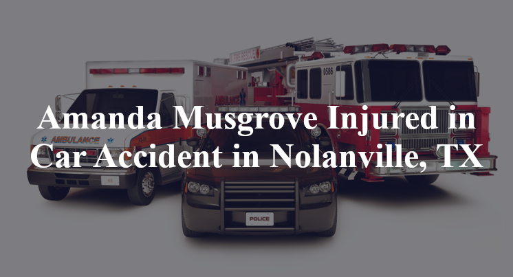 Amanda Musgrove Injured in Car Accident in Nolanville, TX