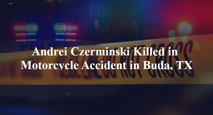 andrei czerminski motorcycle accident buda tx