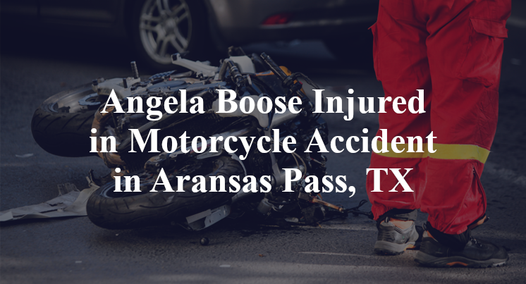 Angela Boose Injured in Motorcycle Accident in Aransas Pass, TX