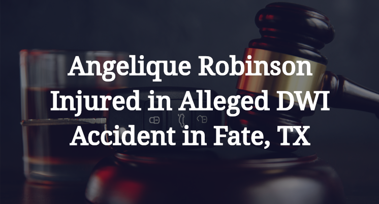 Angelique Robinson Alleged DWI Accident in Fate, TX