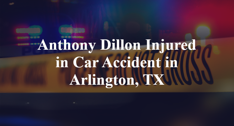 Anthony Dillon Car Accident in Arlington, TX